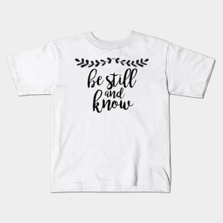 Be Still and Know Kids T-Shirt